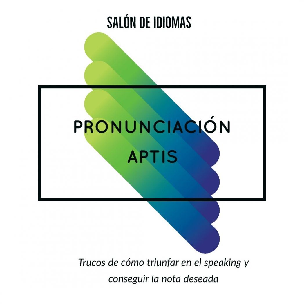 Pronunciación Aptis, Aptis examen, Aptis pdf, examen aptis, aptis advanced, aptis general, academia aptis, clases aptis, cursos aptis, curso aptis general, curso aptis advanced,