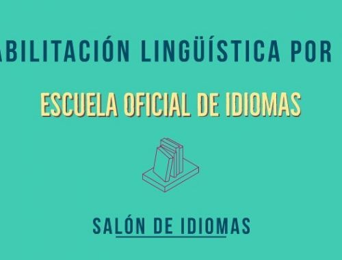 Habilitación lingüística por EOI, Habilitación lingüística por la Escuela Oficial de Idiomas