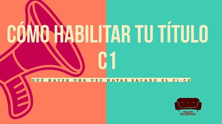 habilitar el título C1, Habilitar titulo C1, habilitación lingüística, cómo habilitar título C1, maestros habilitación lingüística