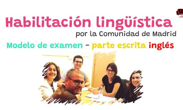 Parte escrita habilitación lingüística por la Comunidad de Madrid