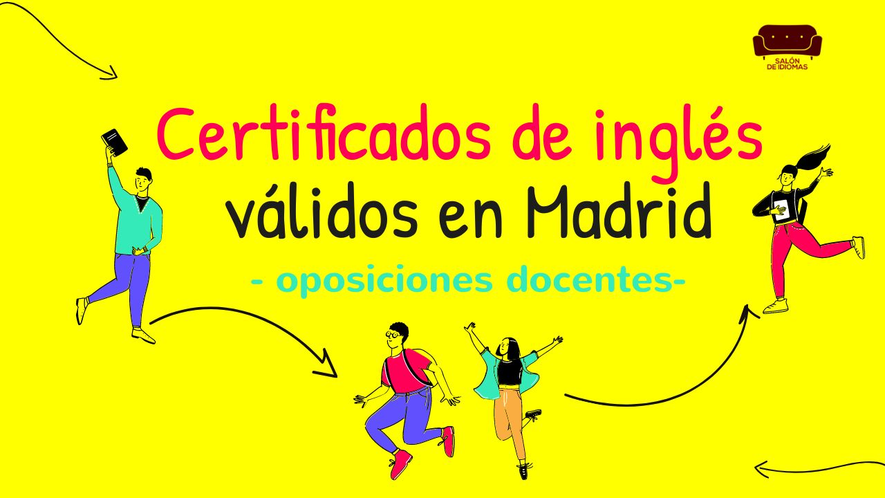Certificados de inglés válidos en Madrid para oposiciones docentes