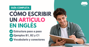 Cómo escribir un artículo en inglés: estructura, ejemplos y vocabulario
